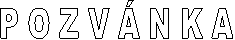 P O Z V � N K A
