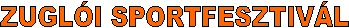 ZUGL�I SPORTFESZTIV�L 